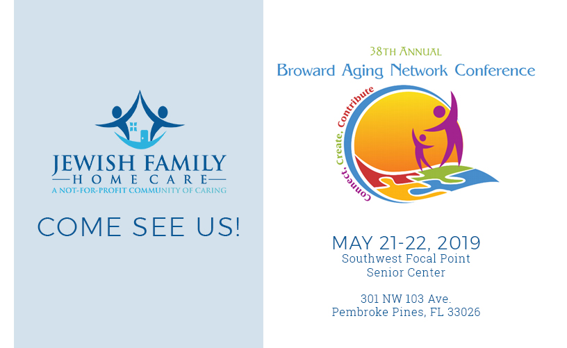 Broward Aging Conference - Sponsored by Jewish Family Home Care.